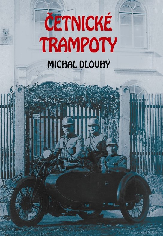 Četnické trampoty - Michal Dlouhý