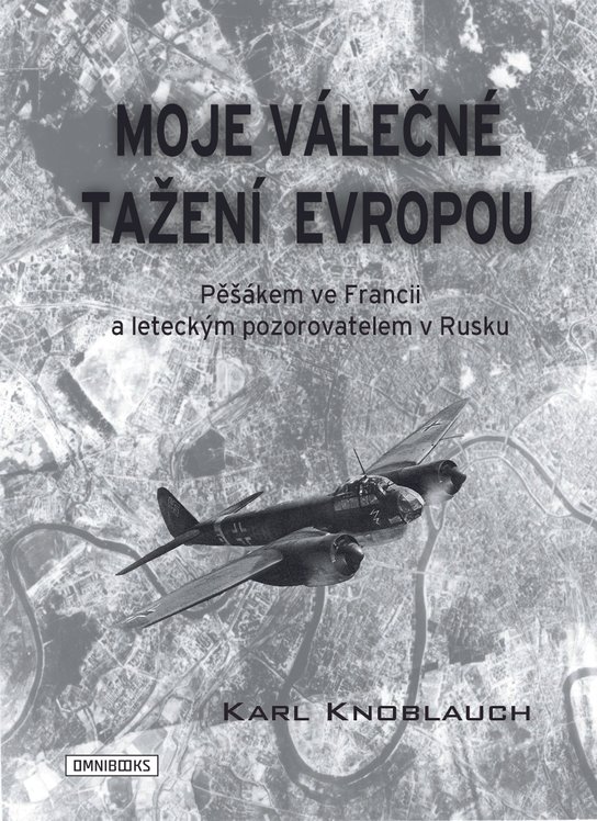 Moje válečné tažení Evropou -  Karl Knoblauch