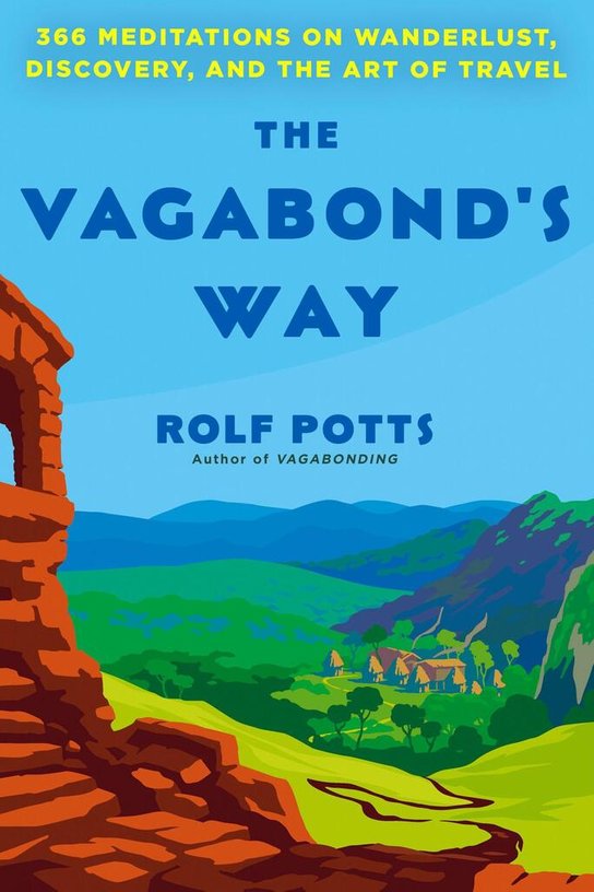 The Vagabond's Way -  Rolf Potts