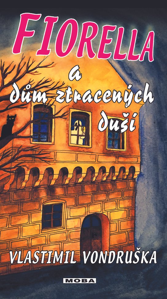 Fiorella a dům ztracených duší - Vlastimil Vondruška