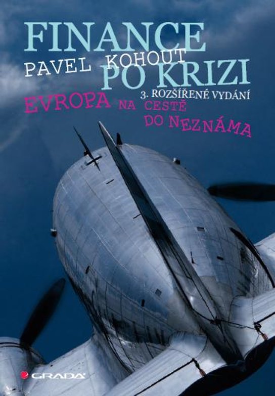 Finance po krizi - 3. rozšířené vydání -  doc. MUDr. Pavel Kohout Ing.