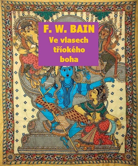 Ve vlasech tříokého boha -  Francis William Bain