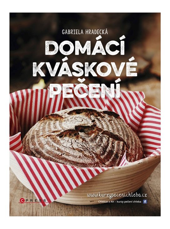 Domácí kváskové pečení -  Gabriela  Hradecká