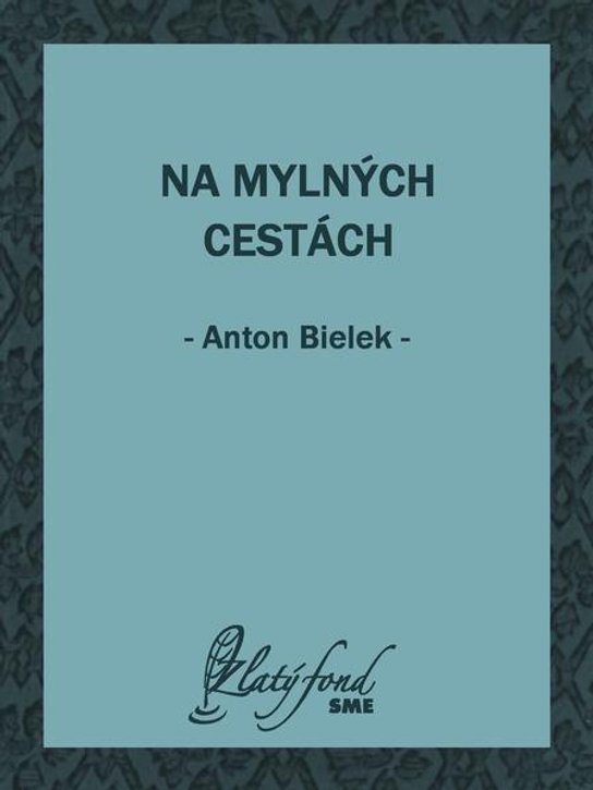 Na mylných cestách -  Anton Bielek
