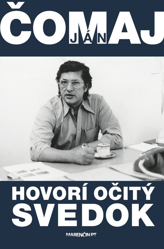 Hovorí očitý svedok -  Ján Čomaj