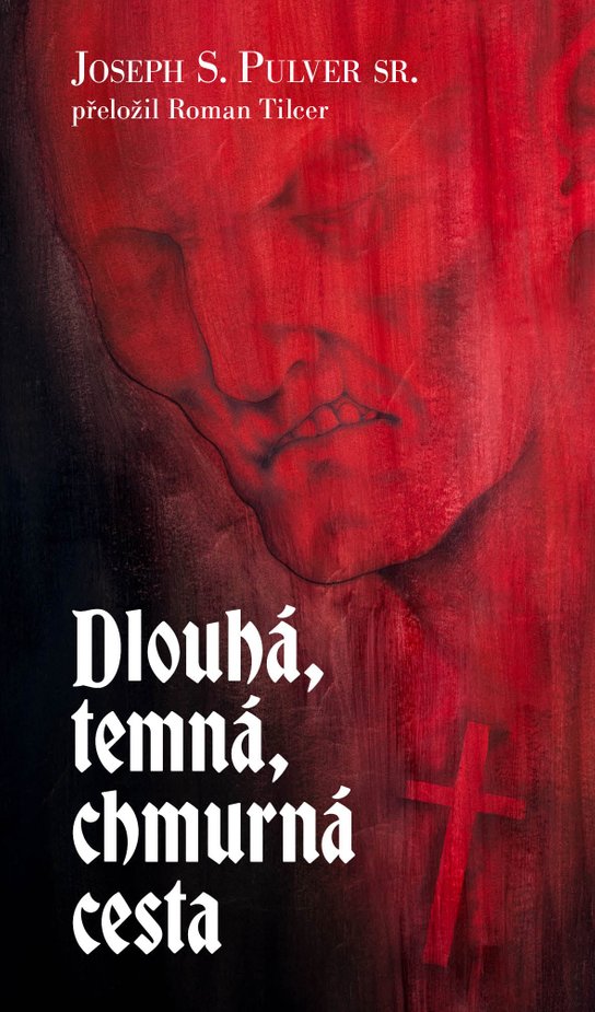 Dlouhá, temná, chmurná cesta -  Joseph S. Pulver sr.