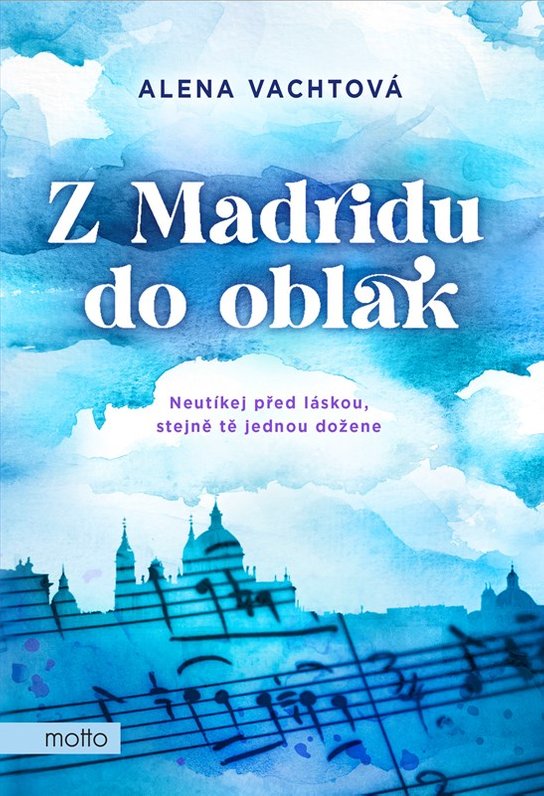 Z Madridu do oblak -  Alena Vachtová