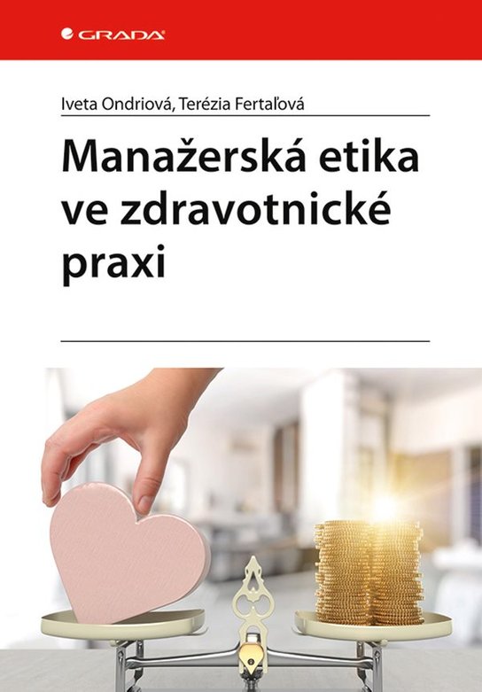 Manažerská etika ve zdravotnické praxi -  Terézia Fertaľová