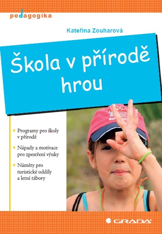 Škola v přírodě hrou -  Kateřina Zouharová