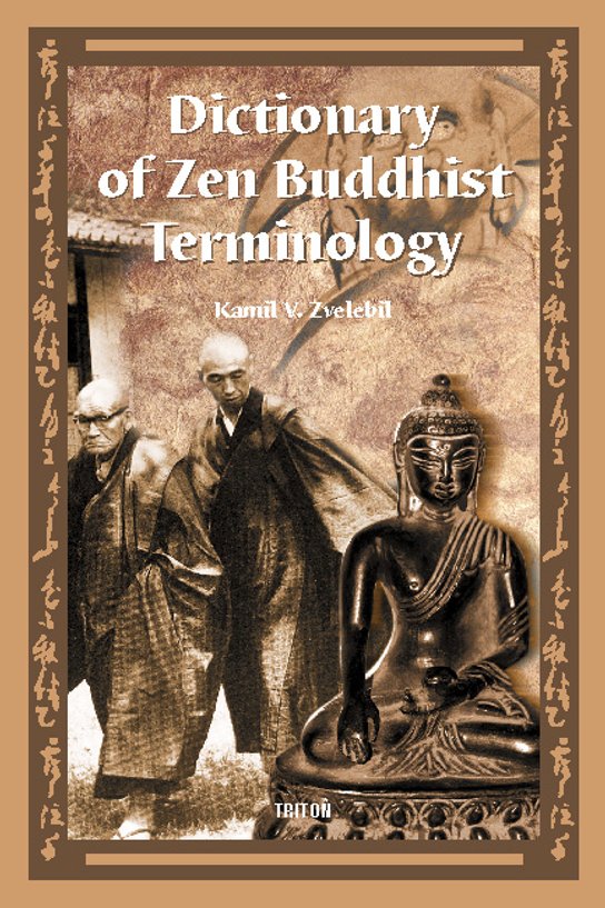 Dictionary of Zen Buddhist Terminology (A-K) -  Kamil V. Zvelebil
