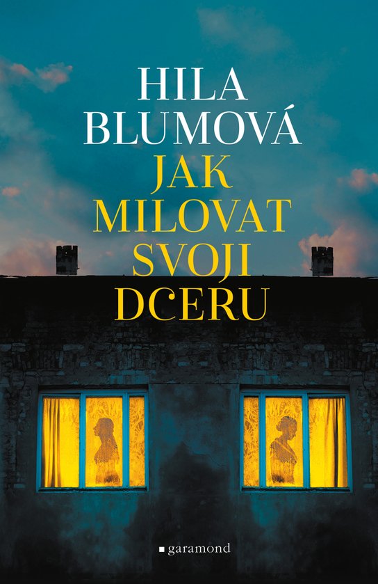 Jak milovat svoji dceru -  Hila  Blumová