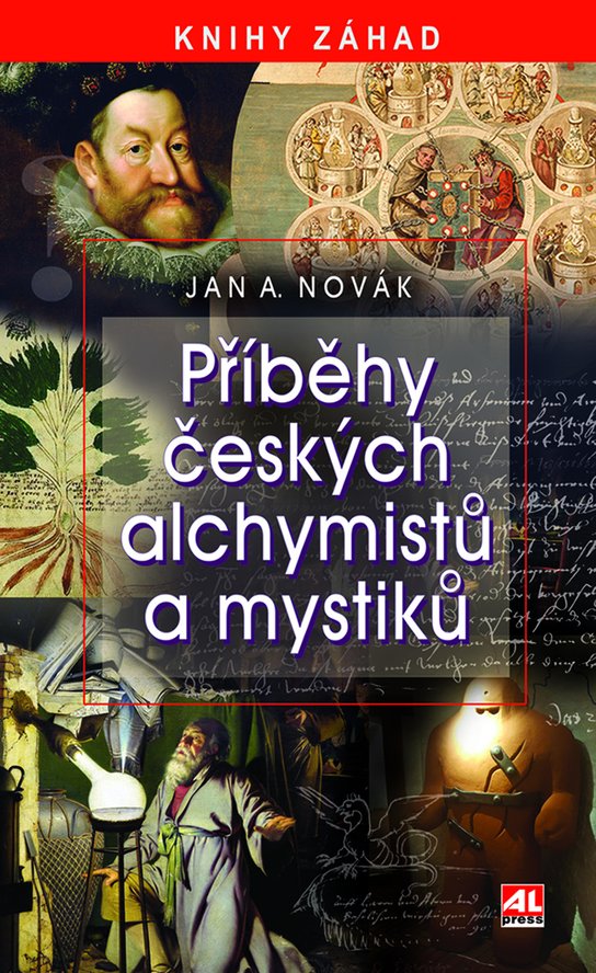 Příběhy českých alchymistů a mystiků -  Jan Antonín Novák