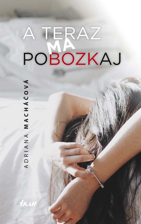 A teraz ma pobozkaj -  Adriana Macháčová
