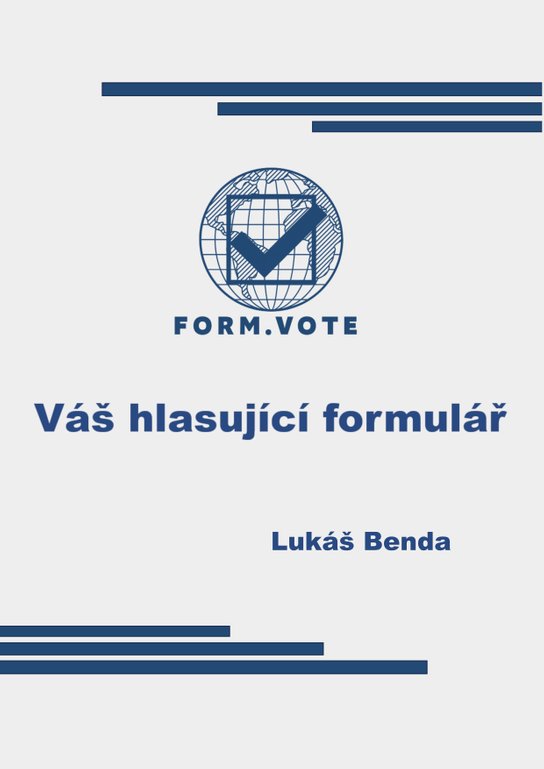 FORM.VOTE  Váš hlasující formulář -  Lukáš Benda