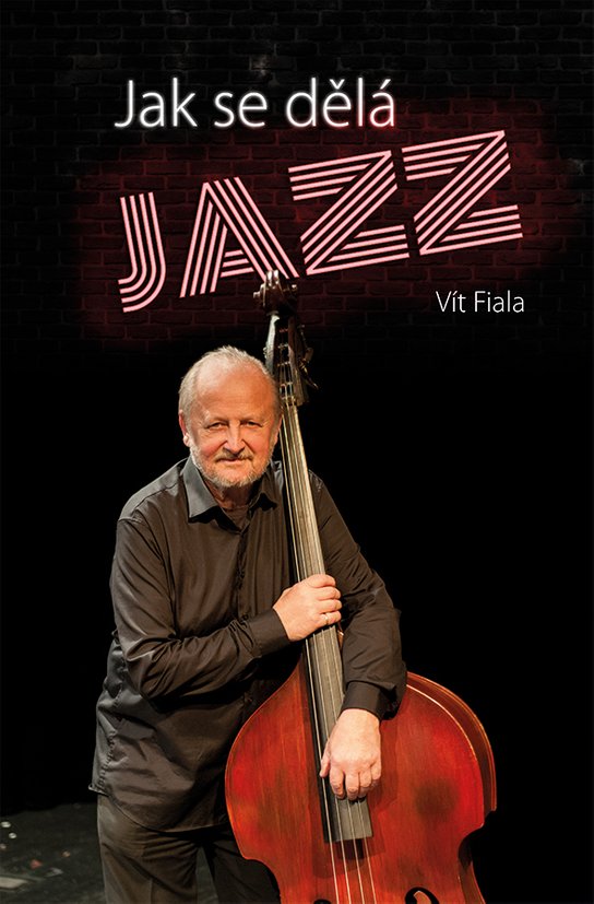 Jak se dělá jazz -  Vít Fiala