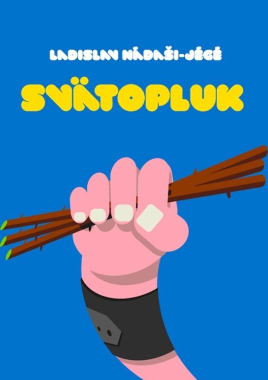 Svätopluk -  Ladislav Nádaši – Jégé