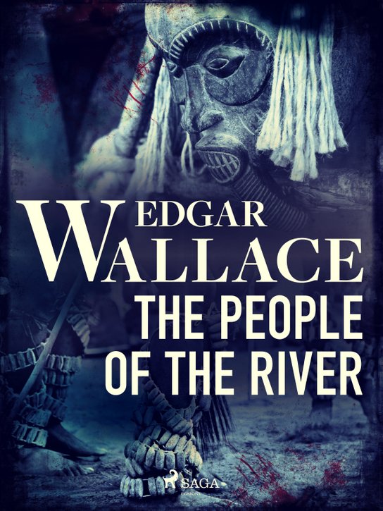 The People of the River -  Edgar Wallace