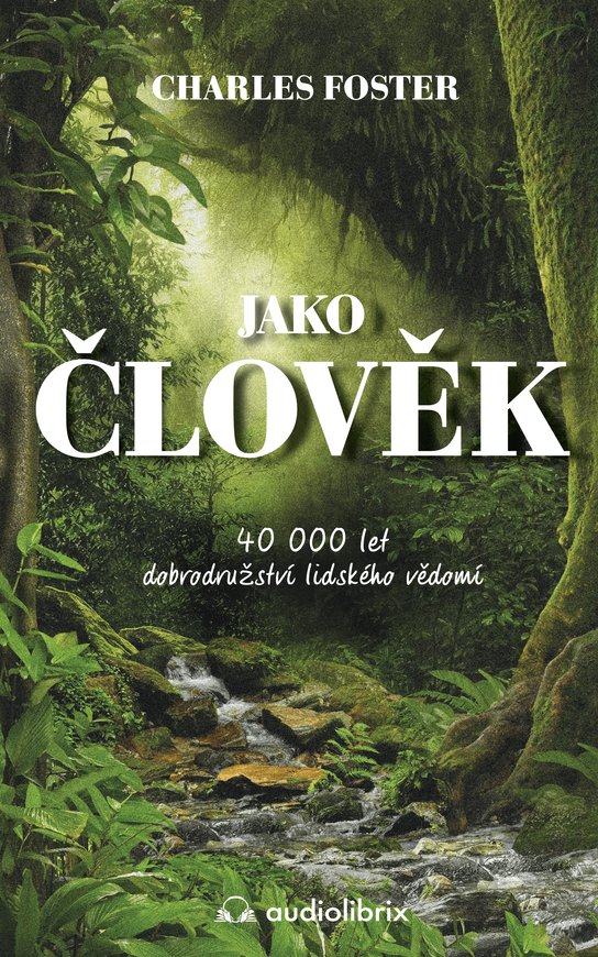 Jako člověk -  Charles Foster