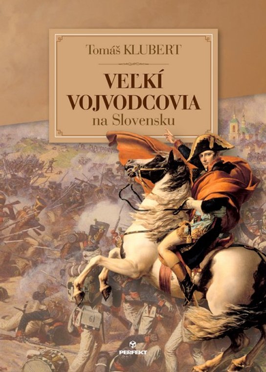 Veľkí Vojvodcovia na Slovensku -  Tomáš Klubert