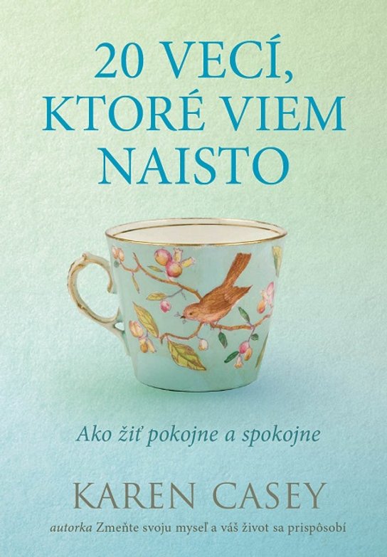 20 vecí, ktoré viem naisto -  Karen Casey