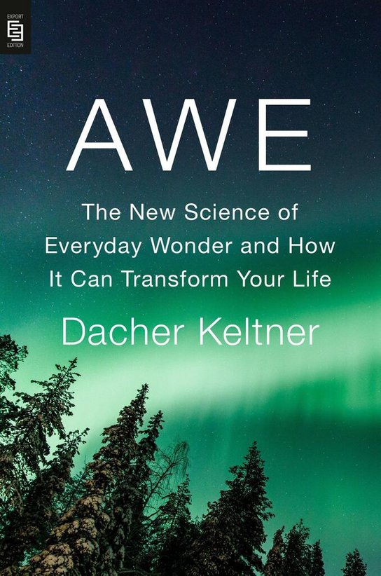 Awe -  Dacher Keltner