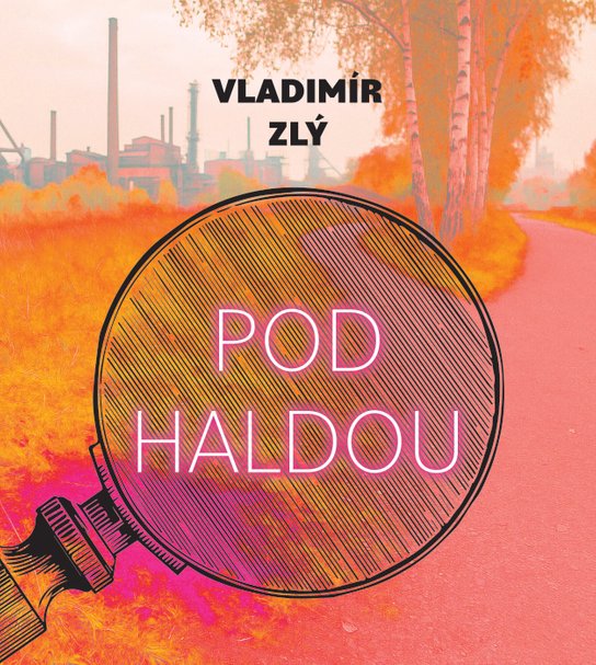 Pod haldou -  Vladimír Zlý