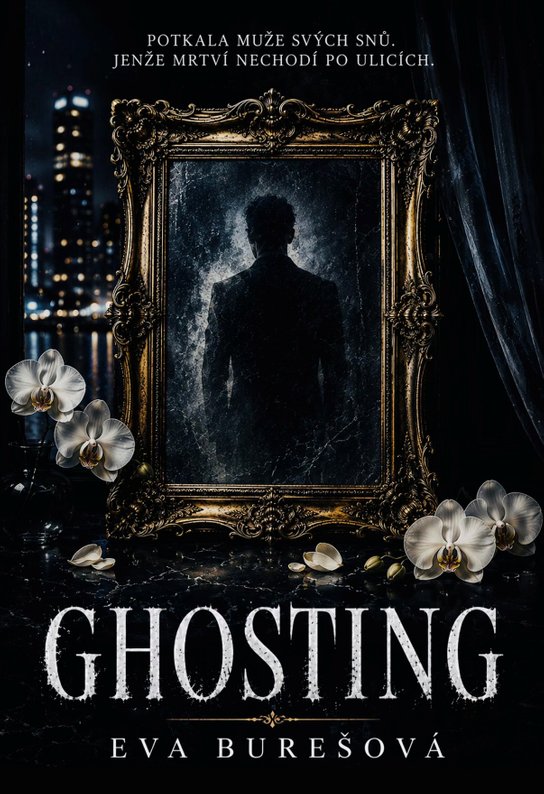 Ghosting -  Eva Burešová