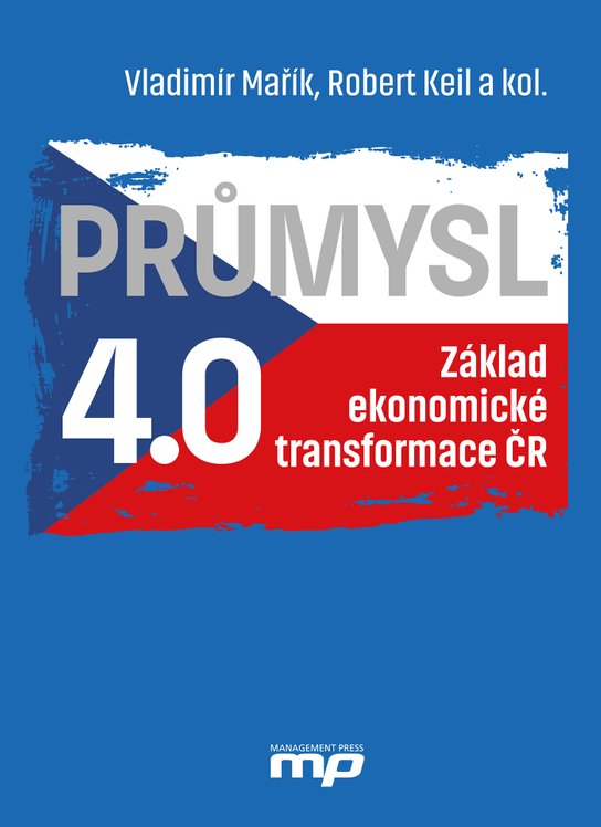 Průmysl 4.0 - Základ ekonomické transformace ČR -  Robert Keil