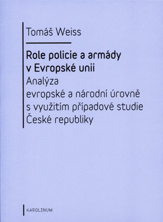 Role policie a armády v Evropské unii - Tomáš Weiss