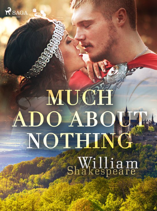 Much Ado About Nothing -  William Shakespeare