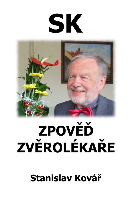 Zpověď zvěrolékaře - Stanislav Kovář