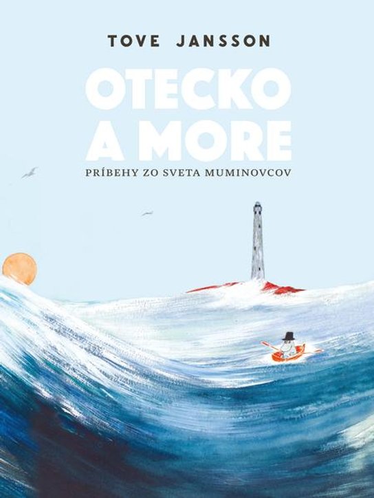 Otecko a more -  Tove Janssonová