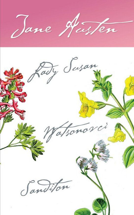 Lady Susan, Watsonovci, Sanditon -  Jane Austen