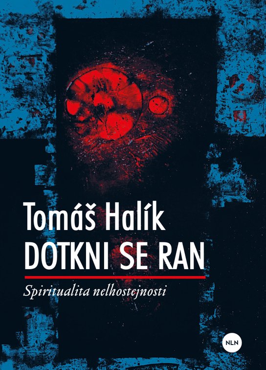 Dotkni se ran -  Tomáš Halík