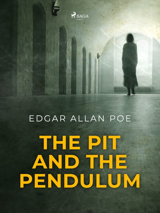 The Pit and the Pendulum -  Edgar Allan Poe