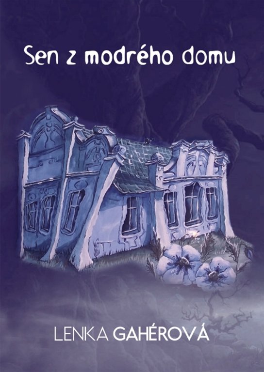 Sen z modrého domu -  Lenka Gahérová