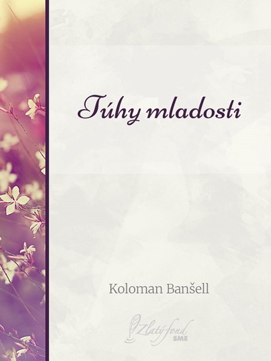 Túhy mladosti -  Koloman Banšell