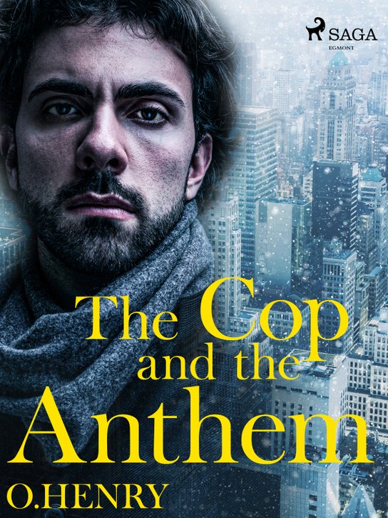The Cop and the Anthem -  O. Henry