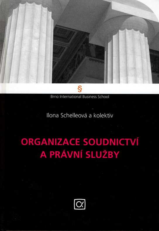 Organizace soudnictví a právní služby - Ilona Schelleová - Kniha
