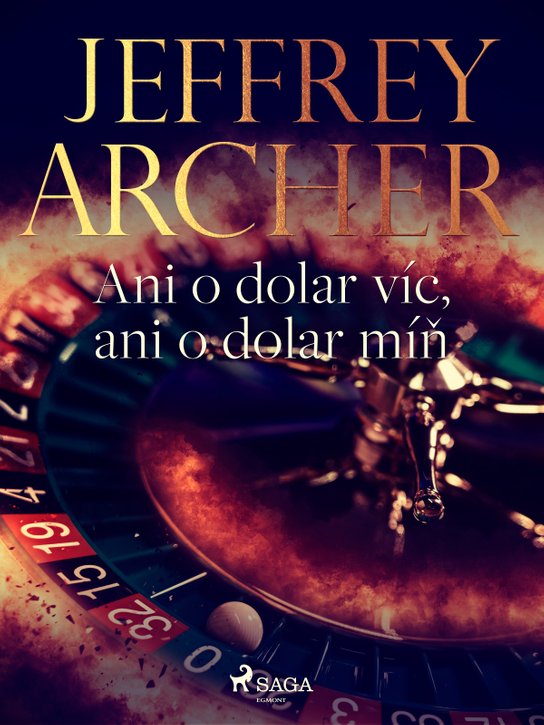 Ani o dolar víc, ani o dolar míň -  Jeffrey Archer