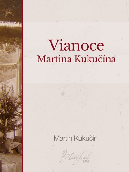 Vianoce Martina Kukučína -  Martin Kukučín