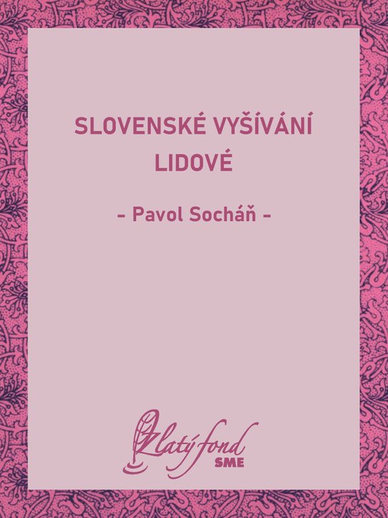 Slovenské vyšívání lidové -  Pavol Socháň