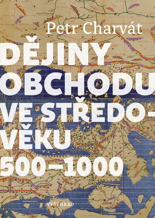 Dějiny obchodu ve středověku 500 - 1000 -  Petr Charvát