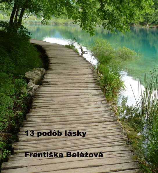 13 podôb lásky -  Františka Balážová