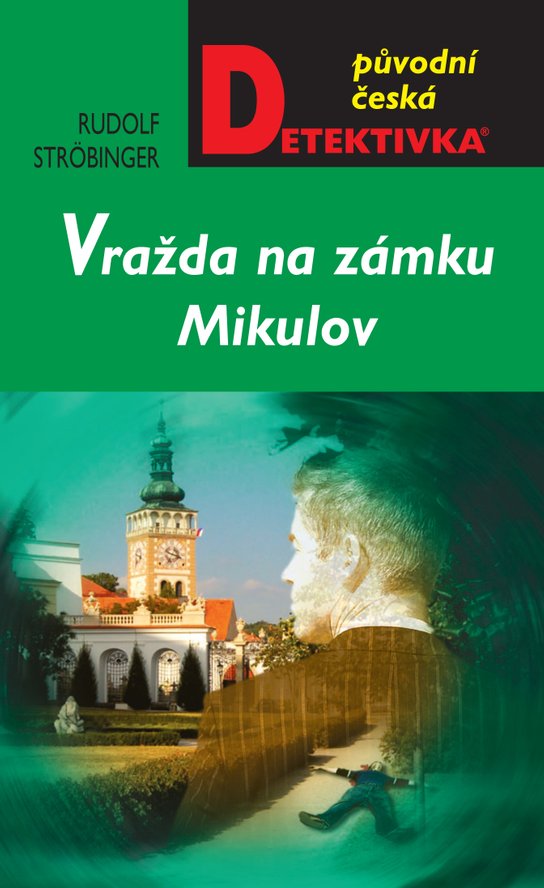 Vražda na zámku Mikulov -  Rudolf Ströbinger