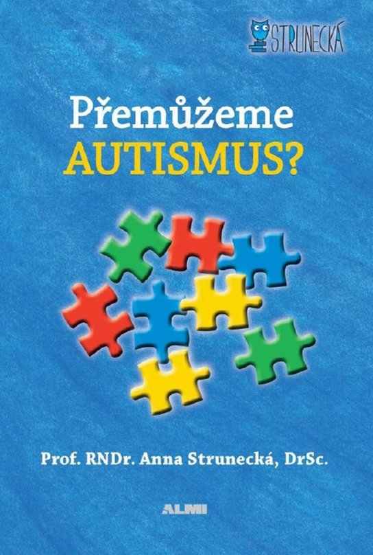 Přemůžeme autismus? - Prof. RNDr. Anna Strunecká DrSc. - Kniha