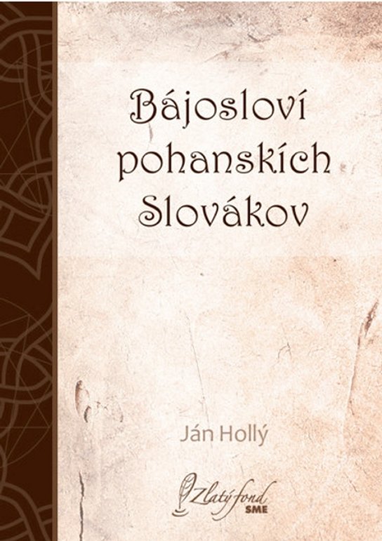 Bájosloví pohanskích Slovákov -  Ján Hollý