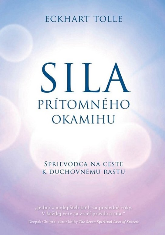 Sila prítomného okamihu -  Eckhart Tolle