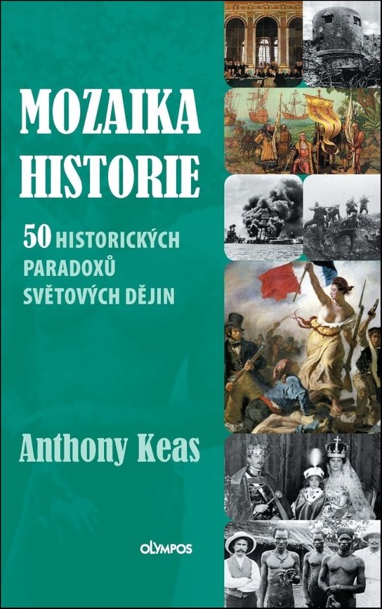 Mozaika historie - 50 historických paradoxů světových dějin