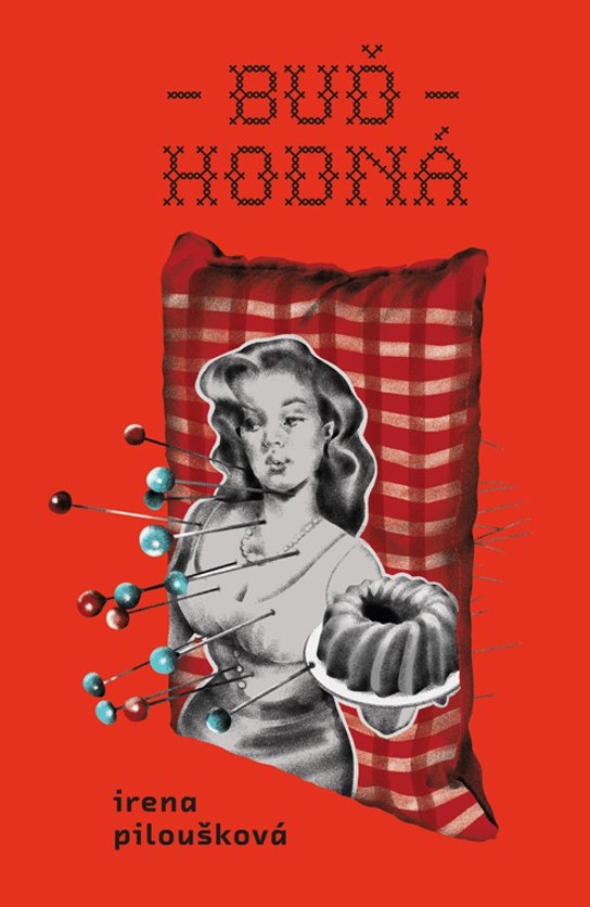 Buď hodná -  Irena Piloušková